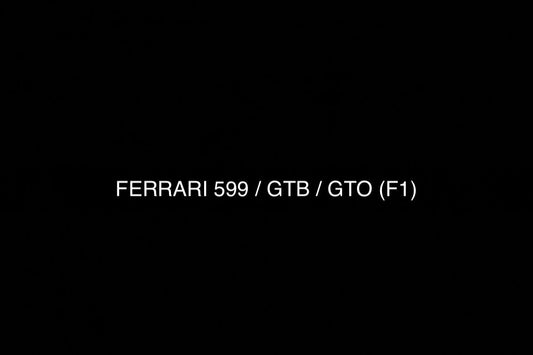 FERRARI 599 / GTB / GTO (F1)