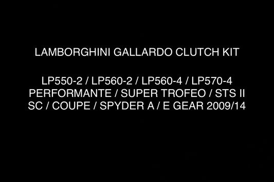 LAMBORGHINI GALLARDO CLUTCH KIT - LP550-2 / LP560-2 / LP560-4 / LP570-4 PERFORMANTE / SUPER TROFEO / STS II SC / COUPE / SPYDER A / E GEAR 2009/14